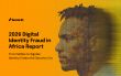 Cybersécurité : La fraude documentaire, bête noire de l’identité numérique en Afrique Francophone (Rapport Smile ID 2026)